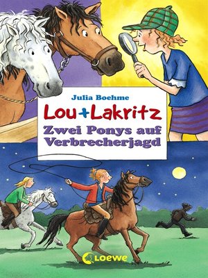 cover image of Lou + Lakritz 6--Zwei Ponys auf Verbrecherjagd